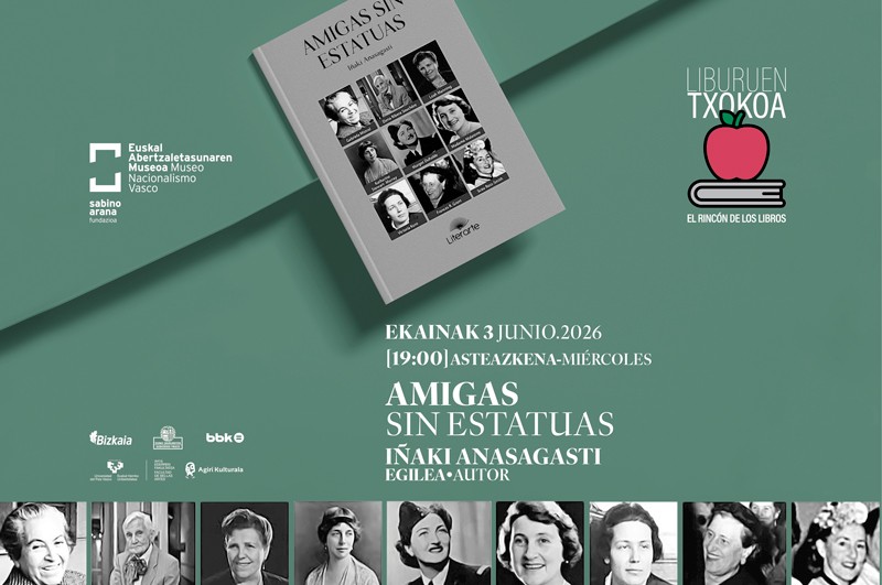 Euskal Abertzaletasunaren Museoa- Amigas sin Estatuas, Iñaki Anasagasti Olabeaga